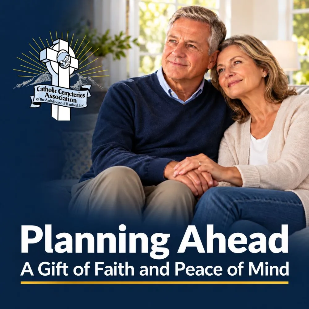 Older couple sitting together beside the Catholic Cemeteries Association logo and the words “Planning Ahead: A Gift of Faith and Peace of Mind.”